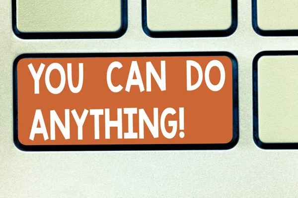 Text sign showing You Can Do Anything. Conceptual photo Motivation for doing something Believe in yourself Keyboard key Intention to create computer message pressing keypad idea. — Stock Photo, Image