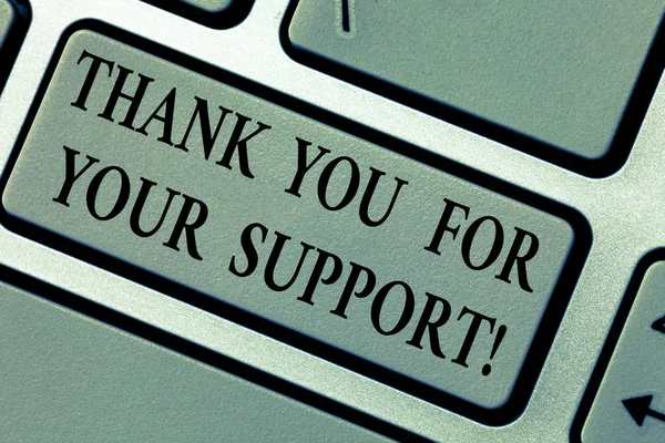 Writing note showing Thank You For Your Support. Business photo showcasing Appreciation Be grateful for help given Keyboard key Intention to create computer message pressing keypad idea. — Stock Photo, Image