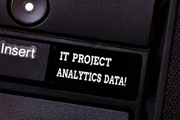 Text sign showing It Project Analytics Data. Conceptual photo Information technologies modern applications Keyboard key Intention to create computer message pressing keypad idea.