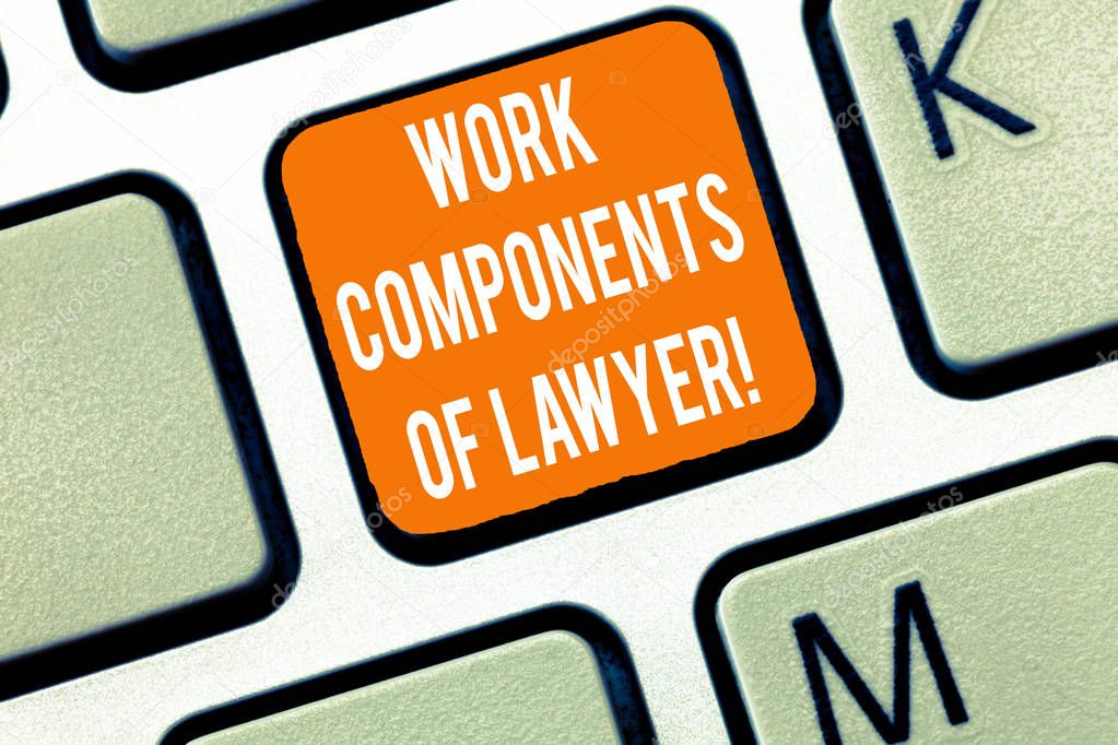 Writing note showing Work Components Of Lawyer. Business photo showcasing Lawyers laws documents decisions agreements Keyboard Intention to create computer message keypad idea.