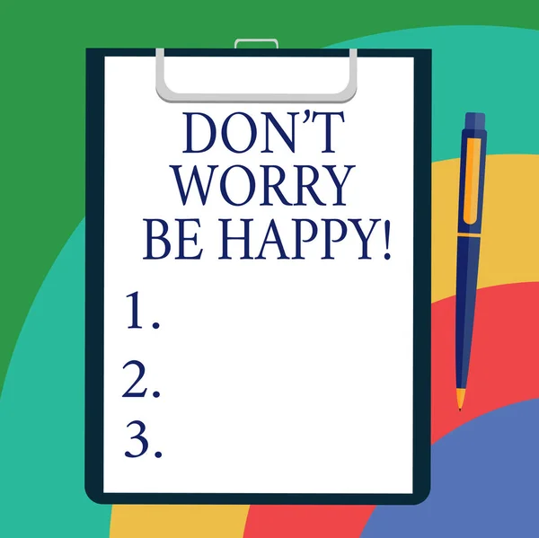 Conceptuele hand schrijven weergegeven: Don T Worry Be Happy. Zakelijke foto presentatie van vrolijke positieve ontspannen geïnspireerd gemotiveerd blad van Bond papier worden op het Klembord met balpen tekst ruimte. — Stockfoto