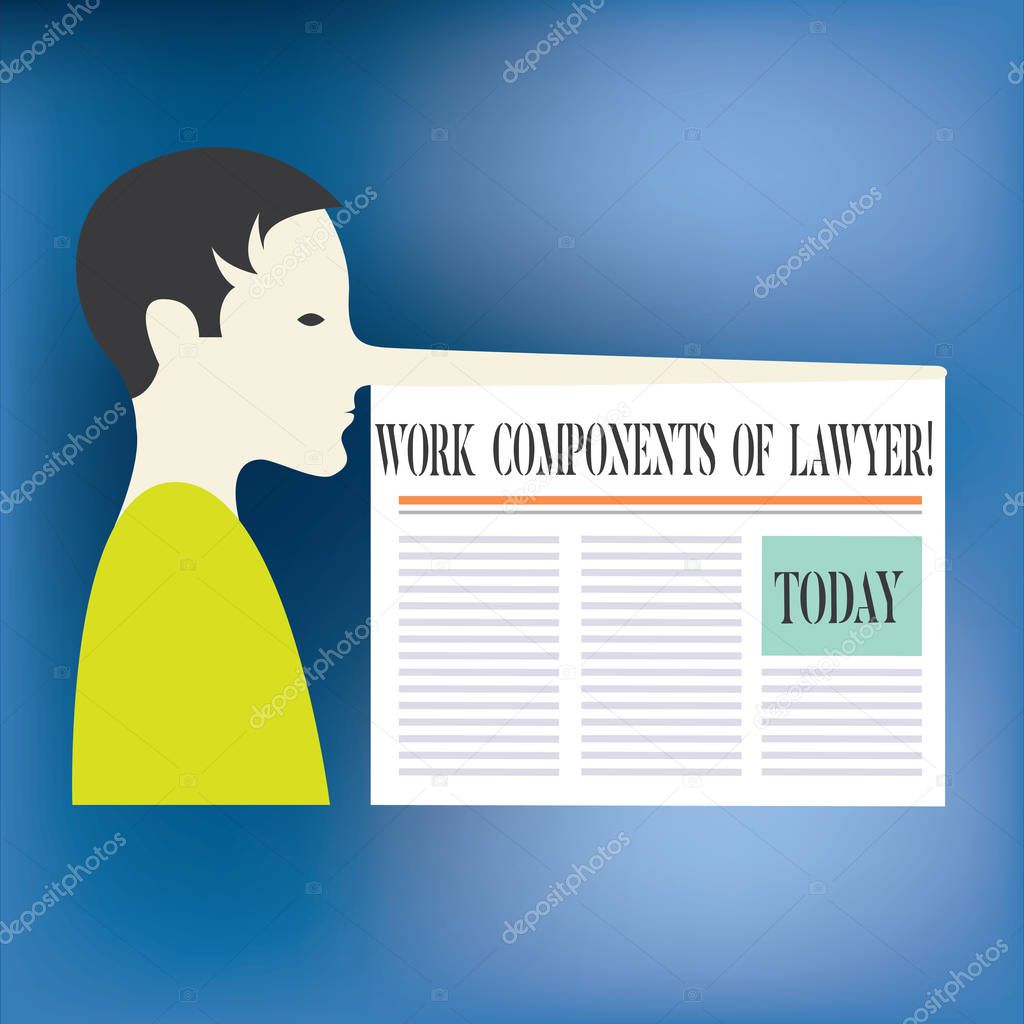 Text sign showing Work Components Of Lawyer. Conceptual photo Lawyers laws documents decisions agreements Man with a Very Long Nose like Pinocchio a Blank Newspaper is attached.