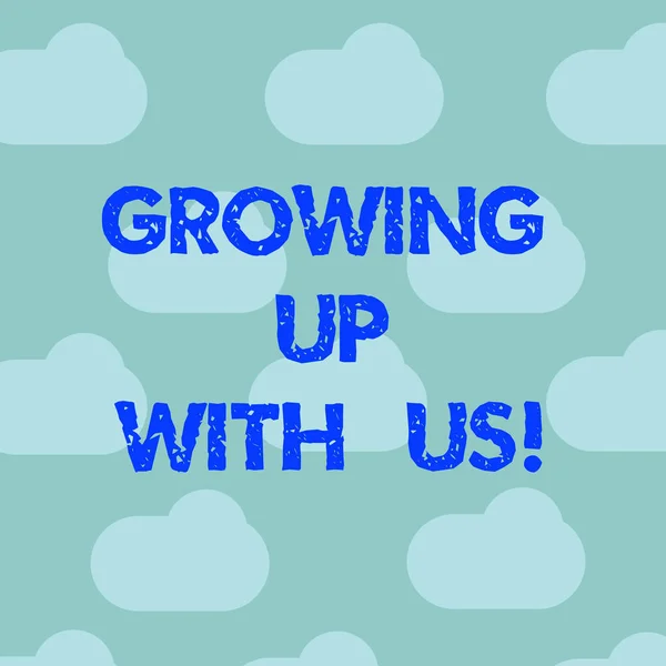 Word writing text Growing Up With Us. Business concept for Offering help assistance to make your