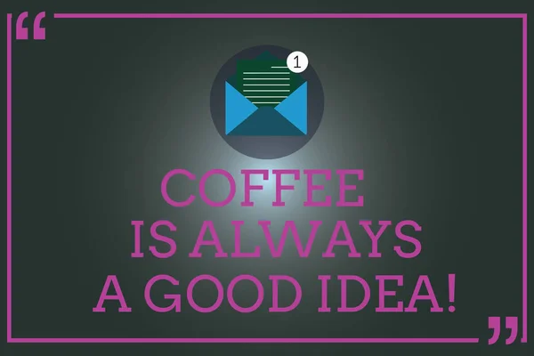 Írásbeli Megjegyzés találat kávé van mindig egy jó eszme. Üzleti fénykép bemutató vesz egy forró ital soha nem egy rossz dolog nyitott boríték papír E-mail üzenet belső idézőjel. — Stock Fotó