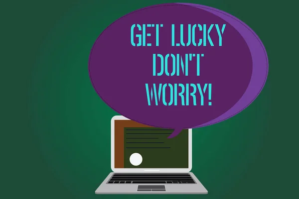 Word writing text Get Lucky Don T Worry. Business concept for Stop worrying and have a good fortune luck success Certificate Layout on Laptop Screen and Blank Halftone Color Speech Bubble.