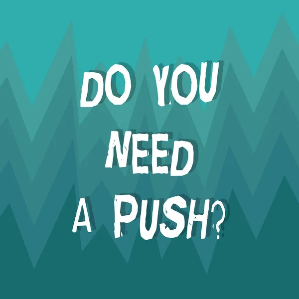 Writing note showing Do You Need A Pushquestion. Business photo showcasing Tell us if you can use help motivation from us ZigZag Spiked Design MultiColor Blank Copy Space for Poster Ads.