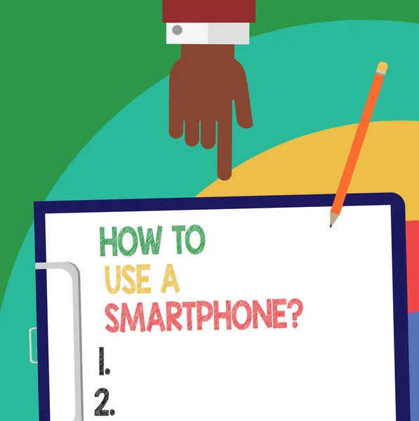 Handwriting text How To Use A Smartphonequestion. Concept meaning Instructions for using a cellphone mobile Hu analysis Hand Pointing Down to Clipboard with Blank Bond Paper and Pencil.