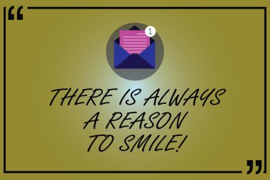 Yazılı metin var olduğunu her zaman bir sebep için Smile A kelime. Pozitif düşünme iyi tutum enerji açık Zarf kağıt yeni e-posta iletisi içinde tırnak işareti anahat için iş kavramı.