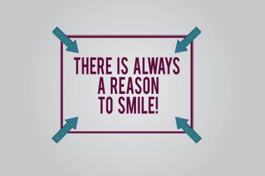 Orada olduğunu her zaman bir sebep için Smile A gösterilen Not yazma. Olumlu düşünme iyi tutum enerji Meydanı anahat ile köşe oklar işaret içe doğru renk arka plan üzerinde vitrine iş fotoğraf.