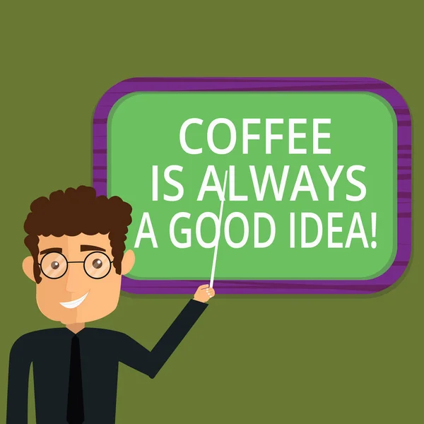 Írásbeli Megjegyzés találat kávé van mindig egy jó eszme. Üzleti fénykép bemutató vesz egy forró ital soha nem egy rossz dolog, az ember állandó gazdaság Stick mutatva falra szerelt üres Color Board. — Stock Fotó