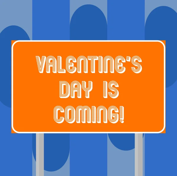 Handskrift text skriver Valentine S Day är kommer. Begreppet mening Roanalysistic säsong av året kärlek firande Blank rektangulär utomhus färg Signpost foto med två ben och disposition. — Stockfoto