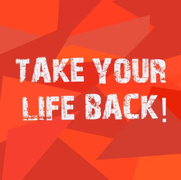 Signo de texto que muestra Take Your Life Back. Foto conceptual Tener una motivación de estilo de vida equilibrado para seguir adelante Forma desigual Multi Tone Mosaic Blank Copy Space for Poster Wallpaper Anuncios . — Foto de Stock