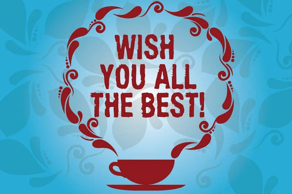 Writing note showing Wish You All The Best. Business photo showcasing Special wishes have a good fortune lucky life Cup and Saucer with Paisley Design on Blank Watermarked Space.
