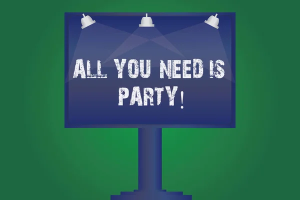 テキスト記号が示すあなたが必要とするすべてはパーティーです。リラクゼーションが概念的な写真お祝いのレジャー活動楽しい空ランプ点灯色看板屋外広告写真 1 つの脚にマウント. — ストック写真