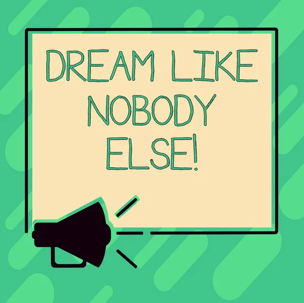 Conceptual hand writing showing Dream Like Nobody Else. Business photo text Have mote motivation inspiration than others Megaphone Sound icon Outlines Square Loudspeaker Text Space photo. — Stock Photo, Image