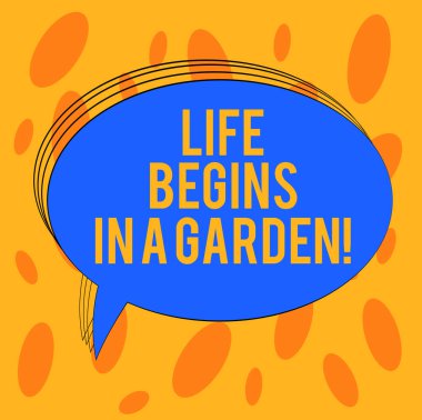 Word metin A bahçe içinde hayat başlar yazmaya. Loving tarım bitkiler büyüyen için bahçe boş Oval özetlenen katı renk konuşma balonu boş metin balonu fotoğraf için iş kavramı.
