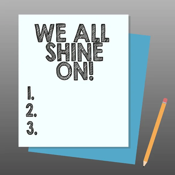 Escritura de mano conceptual que muestra We All Shine On. Exhibición de fotos de negocios Todo el mundo tiene un brillo brillante pila motivacional de diferentes colores pastel Construir lápiz de papel de enlace . —  Fotos de Stock
