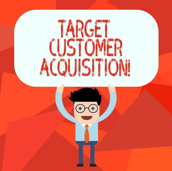 Conceptual hand writing showing Target Customer Acquisition. Business photo text Persuading a consumer to buy a company s is good Man Holding Above his Head Blank Rectangular Colored Board. — Stock Photo, Image