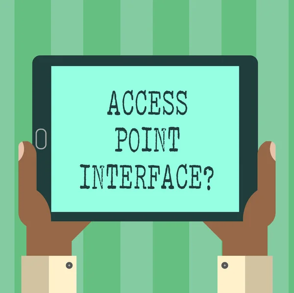 Handwriting text Access Point Interfacequestion. Concept meaning Allow wireless device to connect to a network Hu analysis Hand Holding Blank Screen Tablet Smartphone Display Unit photo.