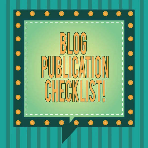 Word writing text Blog Publication Checklist. Business concept for actionable items list in publishing a blog Square Speech Bubbles Inside Another with Broken Lines Circles as Borders.