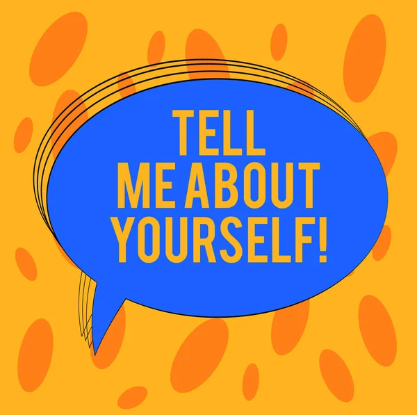 Word writing text Tell Me About Yourself. Business concept for Talk about your demonstratingal qualities and skills Blank Oval Outlined Solid Color Speech Bubble Empty Text Balloon photo.