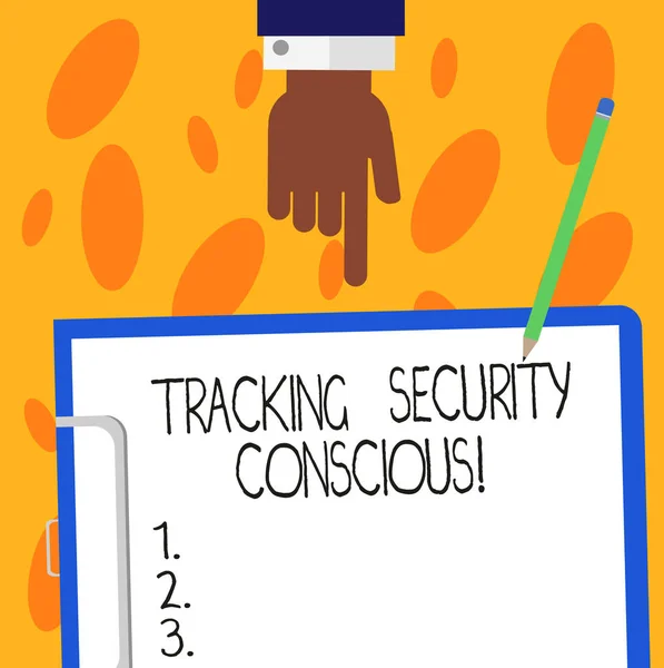 Segno di testo che mostra Tracking Security Conscious. Foto concettuale evitare situazioni che possono esporre al pericolo Analisi Hu mano puntando verso il basso per appunti con carta e matita Blank Bond . — Foto Stock