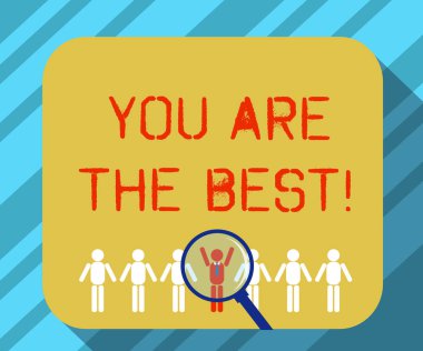 Sen Are The Best gösterilen metin işareti. Kavramsal fotoğraf takdir aptallar satır yukarı, nitelikleri ve becerileri büyük becerileri Büyüteç üzerinden seçilmiş adam şekil arasında Hu analiz.