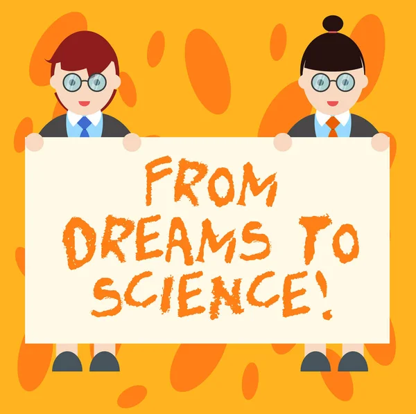 Escrevendo uma nota mostrando From Dreams To Science. Foto de negócios mostrando Imaginação transformada em tecnologia de realidade Masculino e Feminino em Uniforme Holding Placard Banner Text Space . — Fotografia de Stock