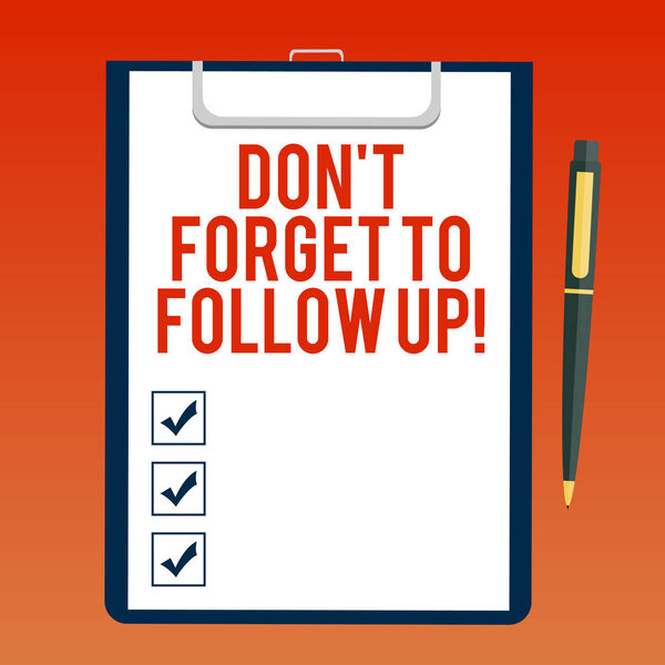 Почерк написания текста Don T Forget To Follow Up. Концепция, означающая маркетинг напоминания о коммуникациях в социальных сетях Чистый лист бумаги по облигациям в буфере обмена с помощью текстового пространства шариковой ручки
.