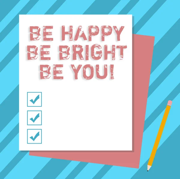 Writing note showing Be Happy Be Bright Be You. Business photo showcasing Selfconfidence good attitude enjoy cheerful Stack of Different Pastel Color Construct Bond Paper Pencil. — Stock Photo, Image