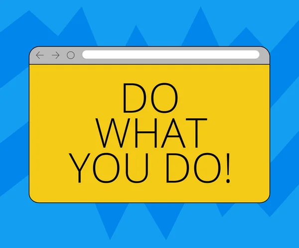 Text sign showing Do What You Do. Conceptual photo Make things you are good at strive for excellence success Monitor Screen with Forward Backward Progress Control Bar Blank Text Space.