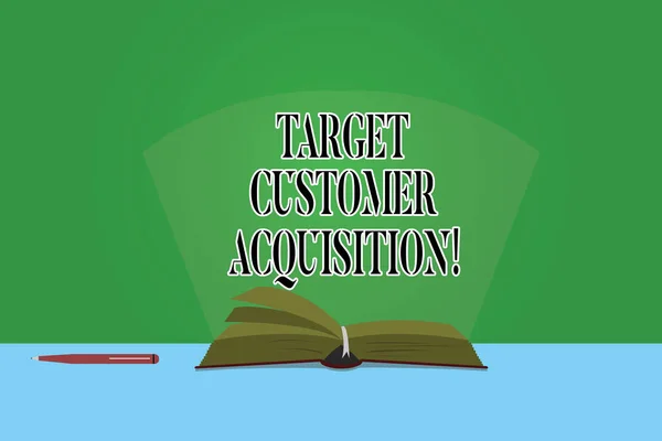 Text sign showing Target Customer Acquisition. Conceptual photo Persuading a consumer to buy a company s is good Color Pages of Open Book photo on Table with Pen and Light Beam Glaring.