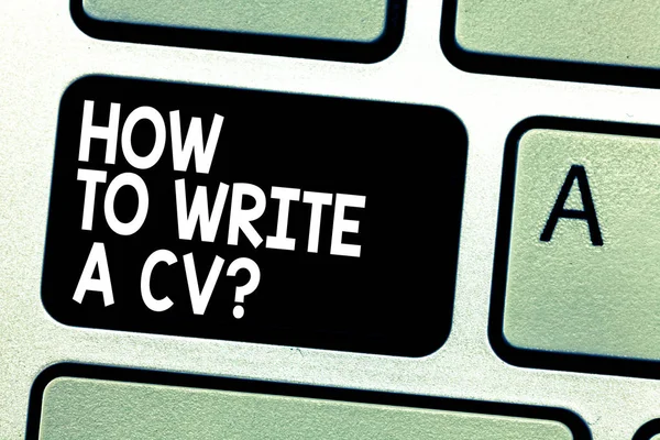 Text sign showing How To Write A Cv. Conceptual photo Recommendations to make a good resume to obtain a job Keyboard key Intention to create computer message pressing keypad idea.
