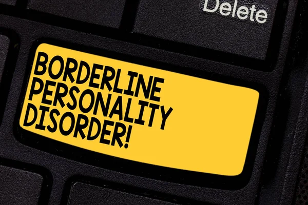 Handwriting text Borderline Personality Disorder. Concept meaning mental disorder marked by unstable moods Keyboard key Intention to create computer message pressing keypad idea.