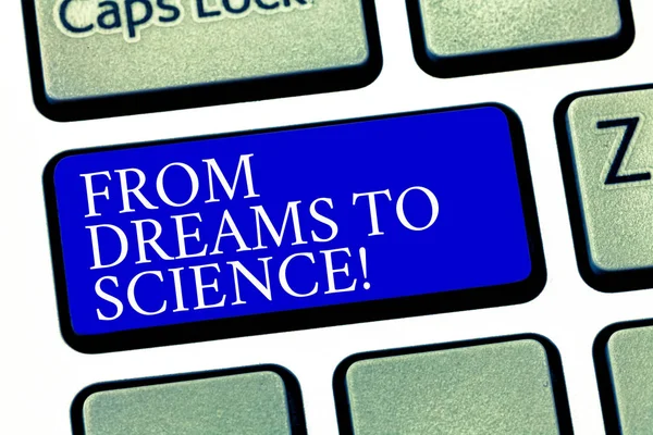 Szöveg jel mutatja álmok tudomány. Fogalmi fénykép képzelet átalakult a valóság technológia billentyű szándékát, hogy hozzon létre a számítógép üzenetet, nyomja meg a billentyűzet ötlet. — Stock Fotó