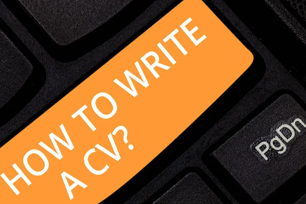 Writing note showing How To Write A Cv. Business photo showcasing Recommendations to make a good resume to obtain a job Keyboard key Intention to create computer message pressing keypad idea.