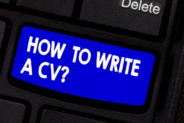 Handwriting text writing How To Write A Cv. Concept meaning Recommendations to make a good resume to obtain a job Keyboard key Intention to create computer message pressing keypad idea.