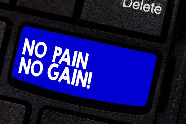Handwriting text writing No Pain No Gain. Concept meaning All success requires sacrifices Motivational inspiring Keyboard key Intention to create computer message pressing keypad idea.