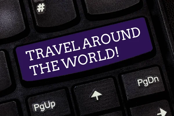Conceptual hand writing showing Travel Around The World. Business photo text Traveling abroad know new places tourism trip Keyboard key Intention to create computer message idea. — Stock Photo, Image