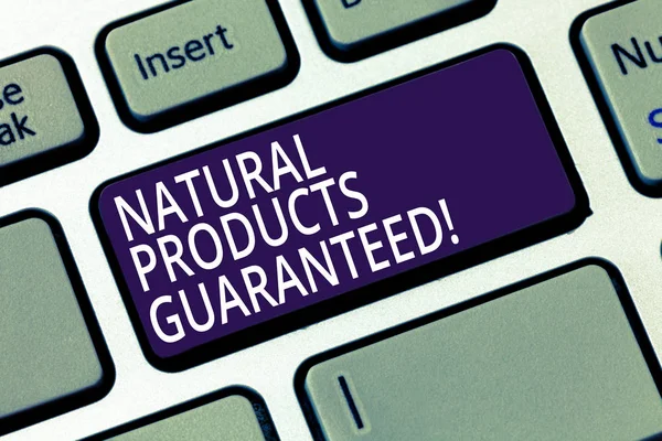 Word writing text Natural Products Guaranteed. Business concept for foods that does not contain artificial flavours Keyboard key Intention to create computer message pressing keypad idea.