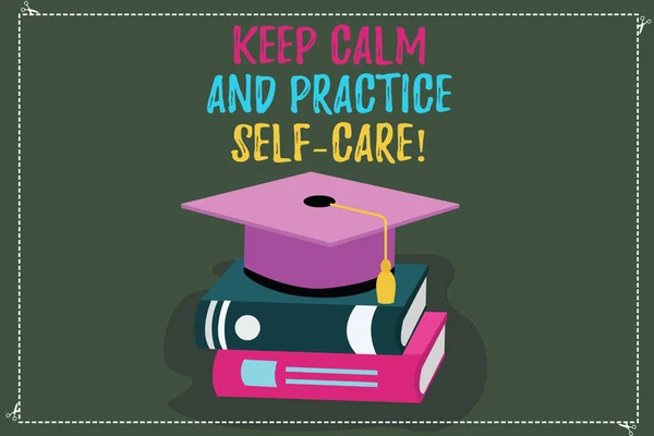 Conceptual hand writing showing Keep Calm And Practice Self Care. Business photo text Be quiet have a healthy lifestyle Color Graduation Hat with Tassel 3D Academic cap on Books. — Stock Photo, Image