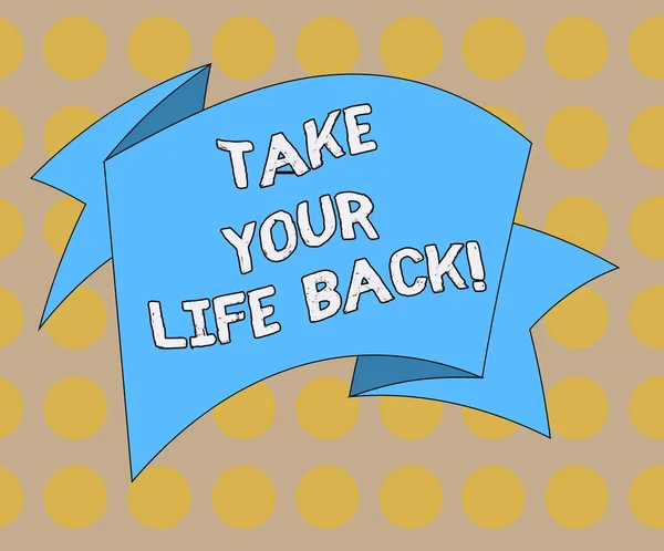 Texto de escrita de palavras Take Your Life Back. Conceito de negócio para ter uma motivação estilo de vida equilibrado para continuar dobrado fita 3D tira cor sólida em branco Sash foto para celebração . — Fotografia de Stock