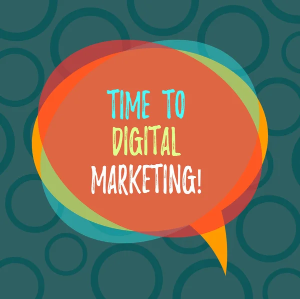 Writing note showing Time To Digital Marketing. Business photo showcasing Modern online social media advertising moment Blank Speech Bubble photo and Stack of Transparent Circle Overlapping