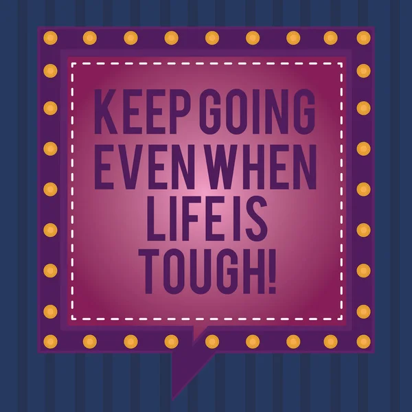 Writing note showing Keep Going Even When Life Is Tough. Business photo showcasing Overcome difficulties reach your goals Square Speech Bubbles Inside other with Broken Line Circles.