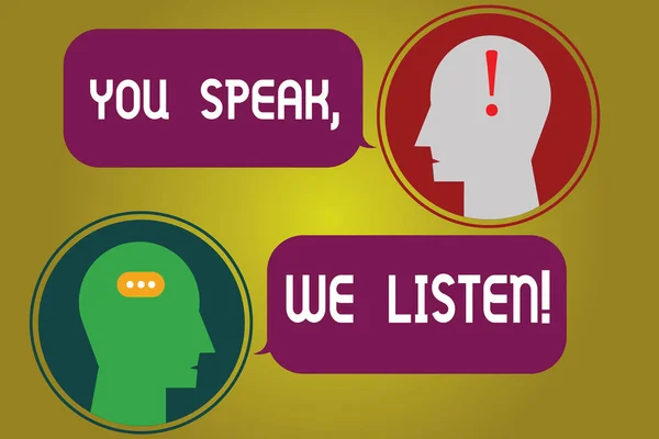 Text sign showing You Speak We Listen. Conceptual photo Communicate to us your feelings and information Messenger Room with Chat Heads Speech Bubbles Punctuations Mark icon. — Stock Photo, Image