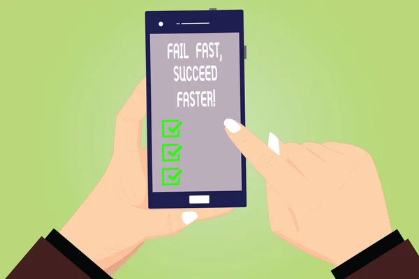 Scrittura a mano concettuale che mostra Fail Fast Succeed più veloce. Testo della foto aziendale Non rinunciare a continuare a lavorare su di esso per ottenere l'analisi Hu mani che tengono puntando Smartphone schermo a colori vuoto . — Foto Stock