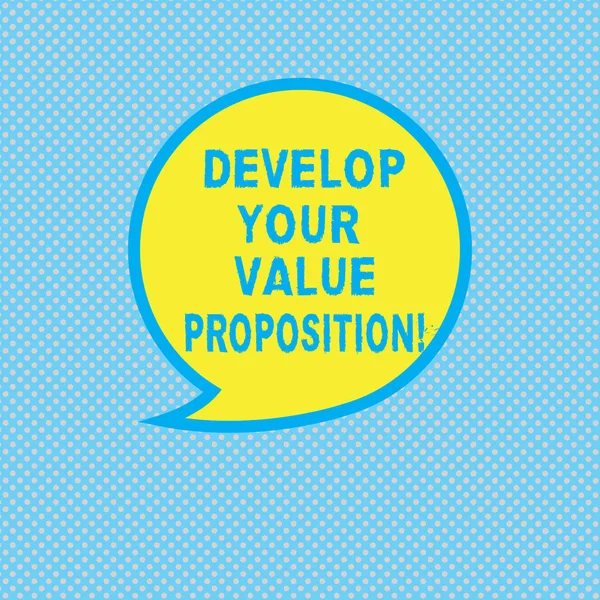 Text sign showing Develop Your Value Proposition. Conceptual photo Prepare marketing strategy sales pitch Blank Speech Bubble Sticker with Border Empty Text Balloon Dialogue Box.