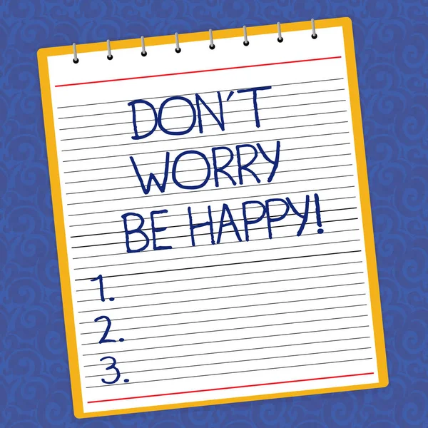 Text sign showing Don T Worry Be Happy. Conceptual photo Cheerful be positive relaxed inspired motivated Lined Spiral Top Color Notepad photo on Watermark Printed Background.