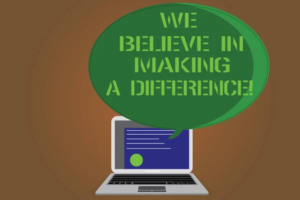 Writing note showing We Believe In Making A Difference. Business photo showcasing selfconfidence that can be unique Certificate Layout on Laptop Screen and Halftone Speech Bubble.