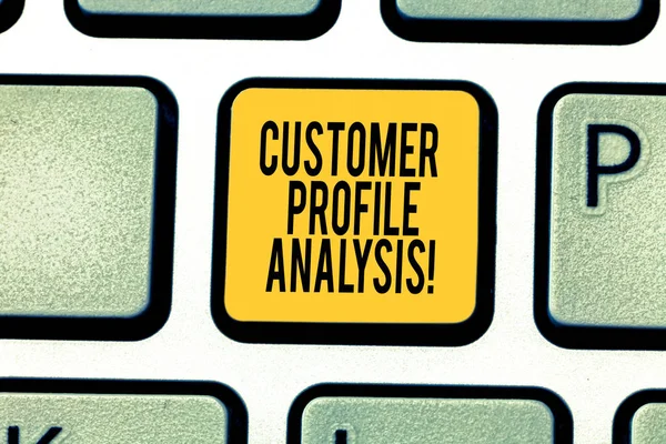 Handwriting text writing Customer Profile Analysis. Concept meaning customer profile or target market analysis Keyboard key Intention to create computer message pressing keypad idea.